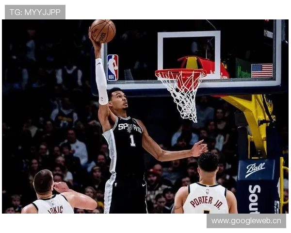 维克托文班亚马挡拆制造错位拉开防线效率持续提升